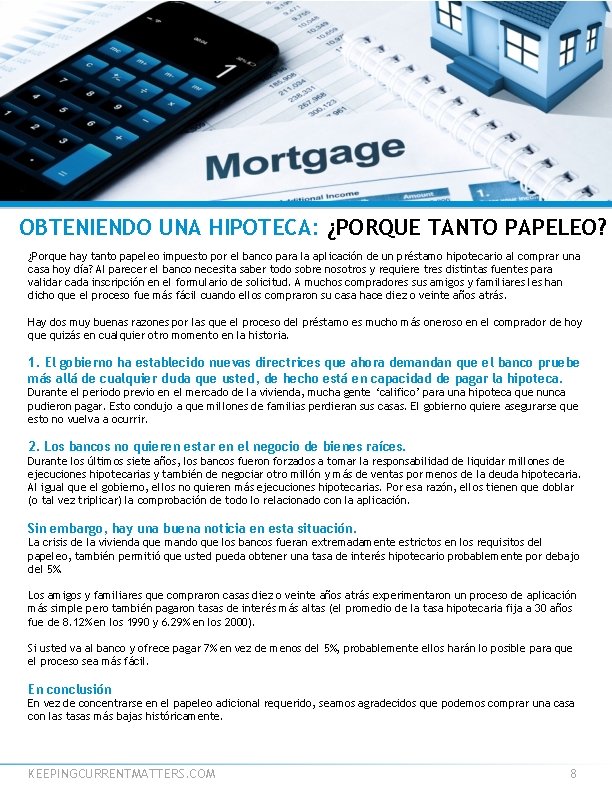 OBTENIENDO UNA HIPOTECA: ¿PORQUE TANTO PAPELEO? ¿Porque hay tanto papeleo impuesto por el banco