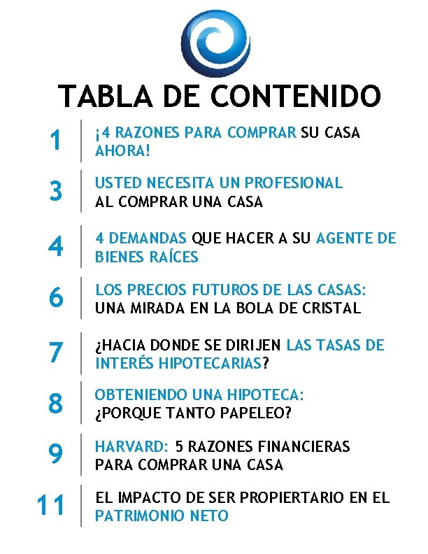 TABLA DE CONTENIDO 1 ¡ 4 RAZONES PARA COMPRAR SU CASA AHORA! 3 USTED