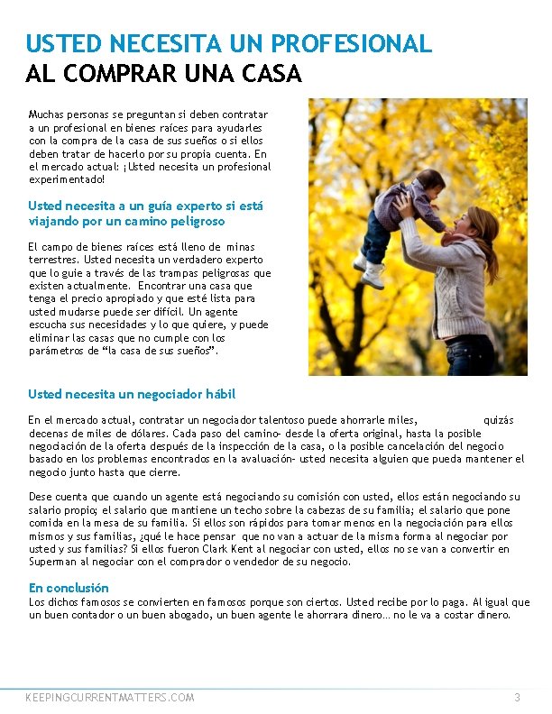 USTED NECESITA UN PROFESIONAL AL COMPRAR UNA CASA Muchas personas se preguntan si deben