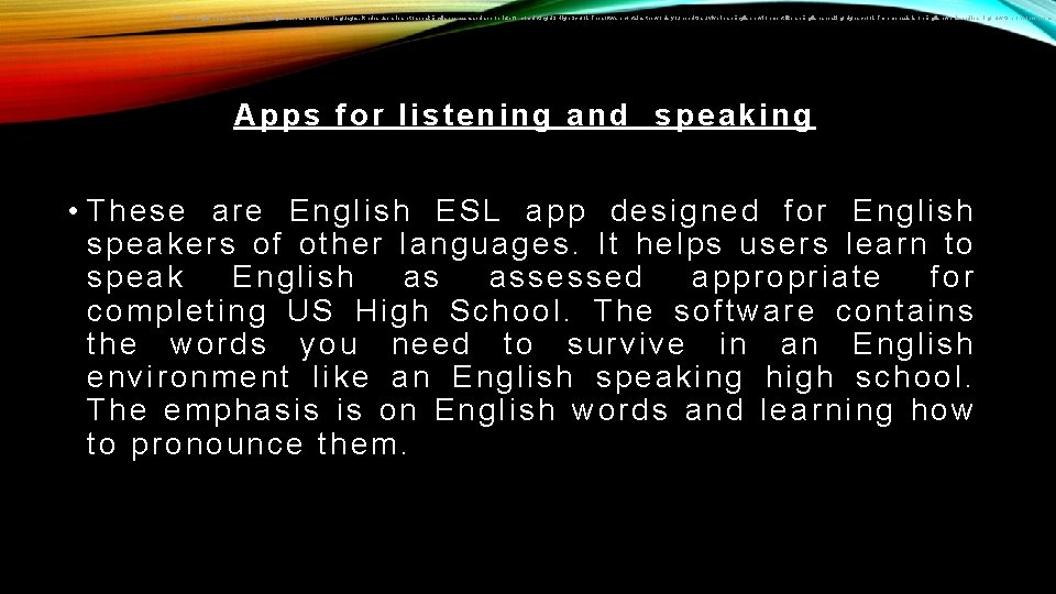  This is an English ESL app designed for English speakers of other languages.