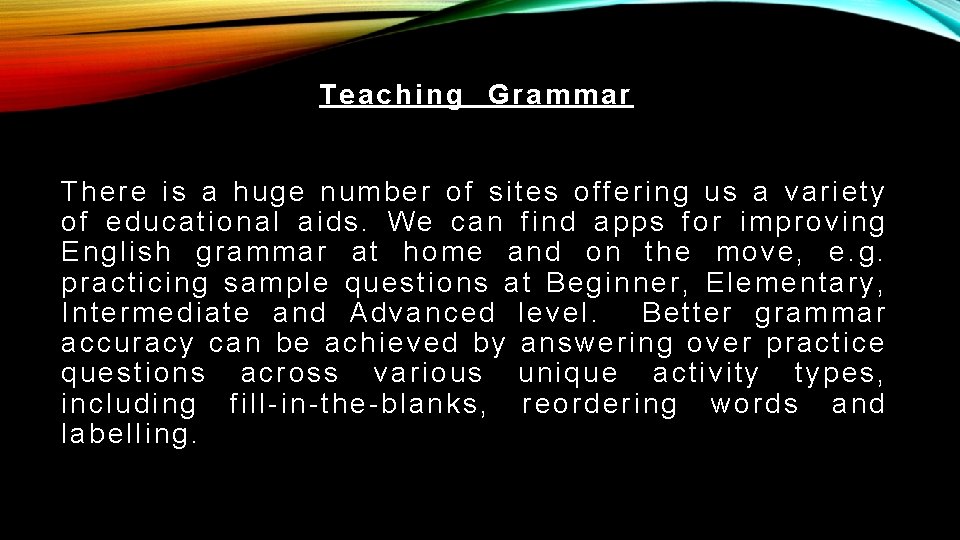 Teaching Grammar There is a huge number of sites offering us a variety of