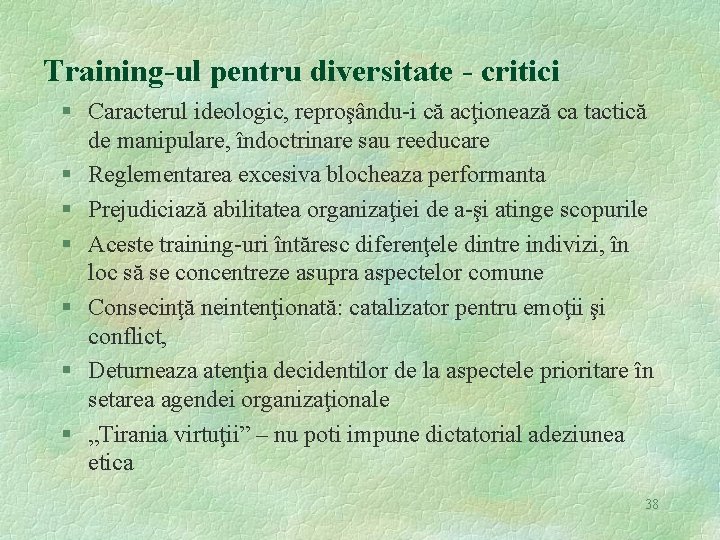 Training-ul pentru diversitate - critici § Caracterul ideologic, reproşându-i că acţionează ca tactică de