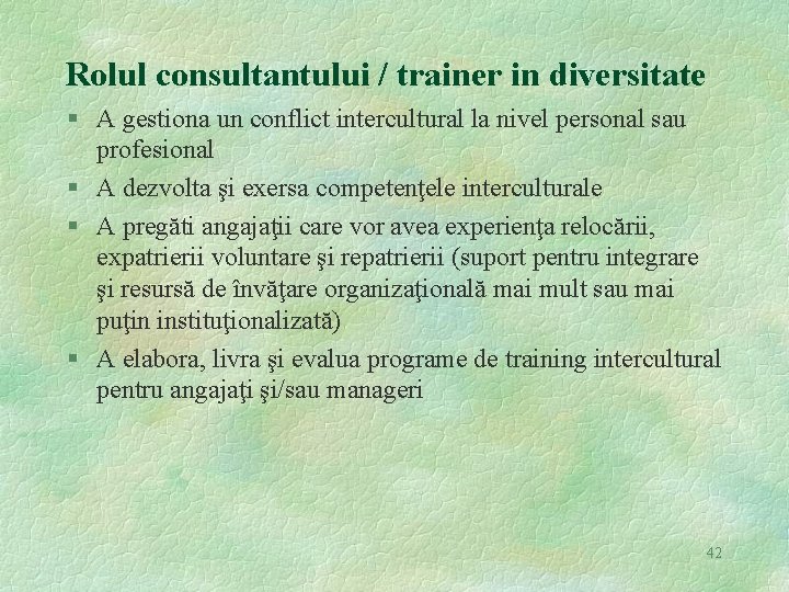 Rolul consultantului / trainer in diversitate § A gestiona un conflict intercultural la nivel
