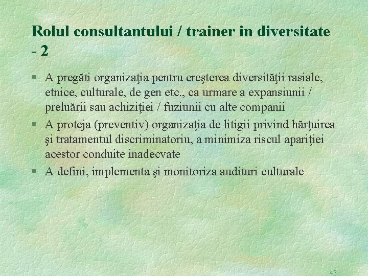 Rolul consultantului / trainer in diversitate -2 § A pregăti organizaţia pentru creşterea diversităţii