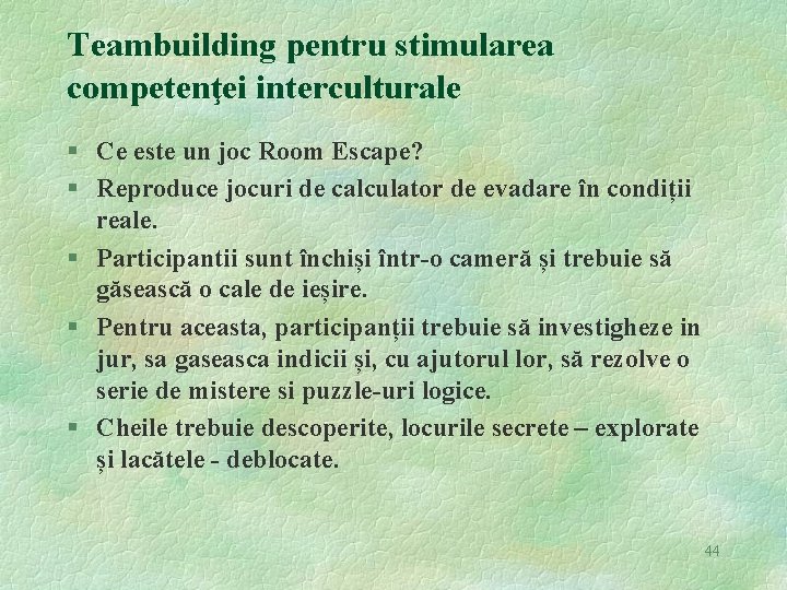 Teambuilding pentru stimularea competenţei interculturale § Ce este un joc Room Escape? § Reproduce