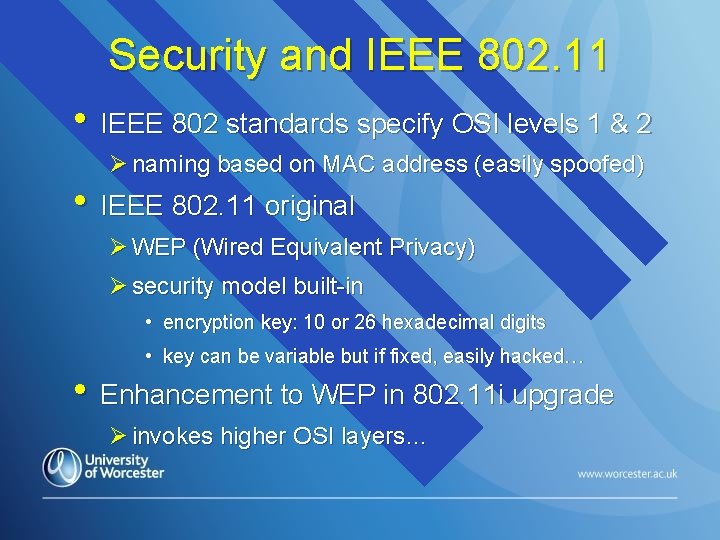 Security and IEEE 802. 11 • IEEE 802 standards specify OSI levels 1 &