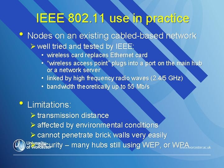 IEEE 802. 11 use in practice • Nodes on an existing cabled-based network Ø