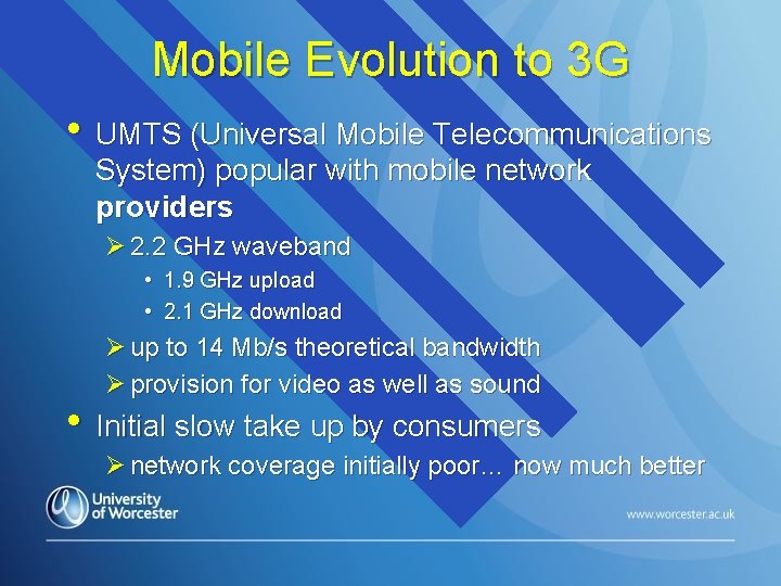 Mobile Evolution to 3 G • UMTS (Universal Mobile Telecommunications System) popular with mobile