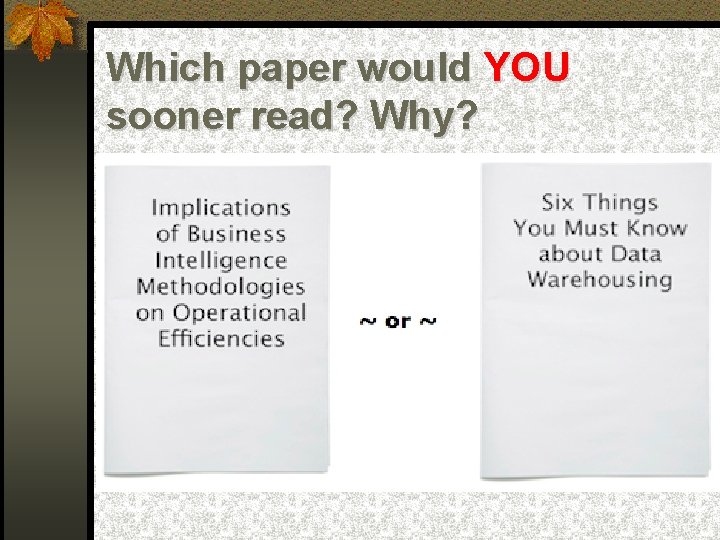 Which paper would YOU sooner read? Why? 