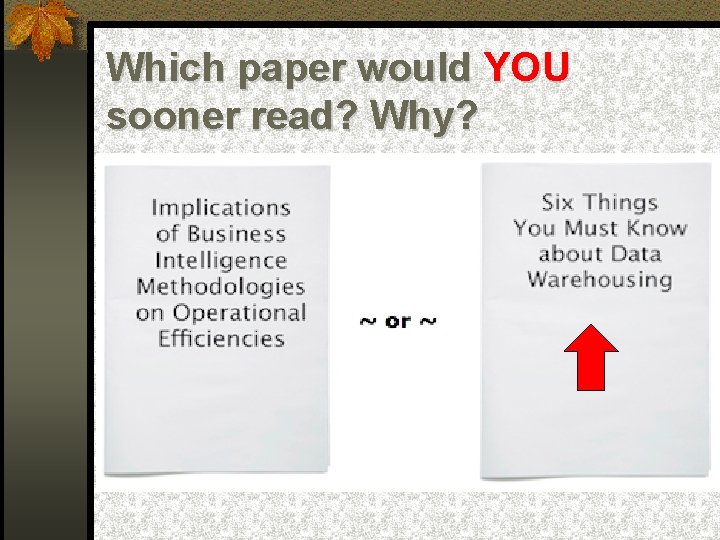 Which paper would YOU sooner read? Why? 