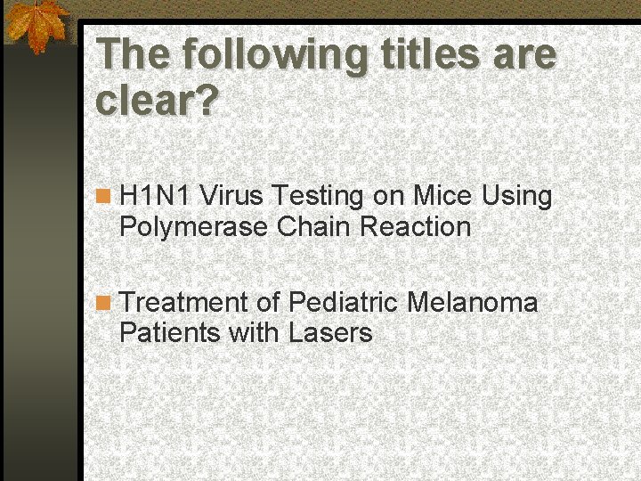 The following titles are clear? H 1 N 1 Virus Testing on Mice Using