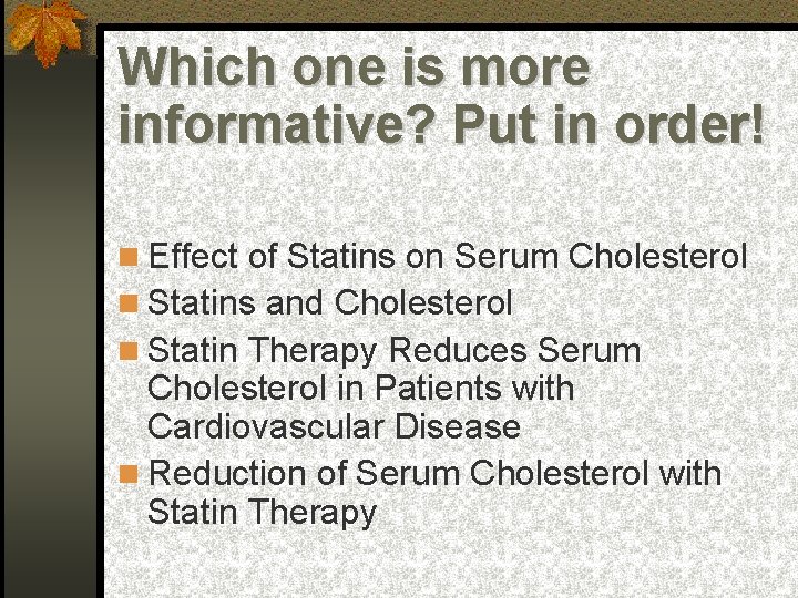 Which one is more informative? Put in order! Effect of Statins on Serum Cholesterol