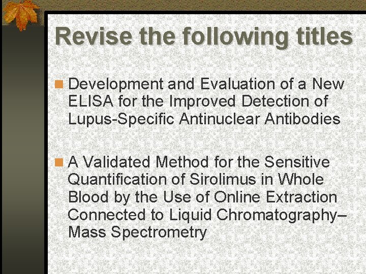 Revise the following titles Development and Evaluation of a New ELISA for the Improved