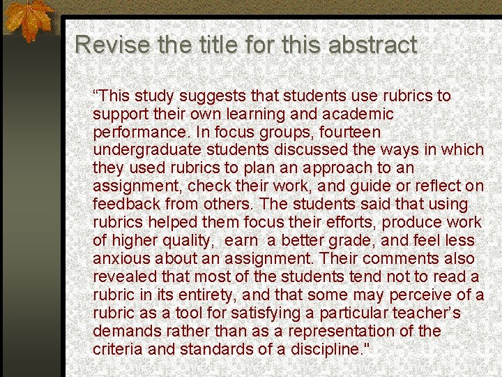 Revise the title for this abstract “This study suggests that students use rubrics to