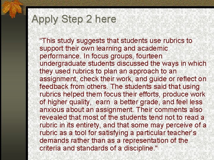 Apply Step 2 here “This study suggests that students use rubrics to support their