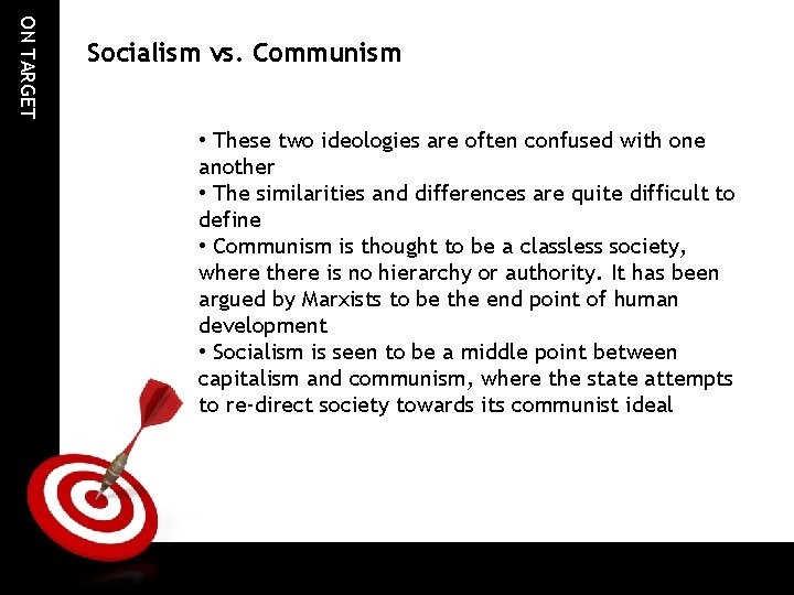 ON TARGET Socialism vs. Communism • These two ideologies are often confused with one ON TARGET Socialism vs. Communism • These two ideologies are often confused with one