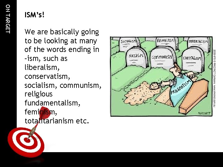 ON TARGET ISM’s! We are basically going to be looking at many of the ON TARGET ISM’s! We are basically going to be looking at many of the