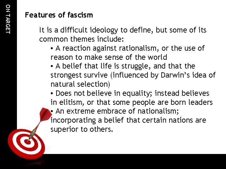 ON TARGET Features of fascism It is a difficult ideology to define, but some ON TARGET Features of fascism It is a difficult ideology to define, but some