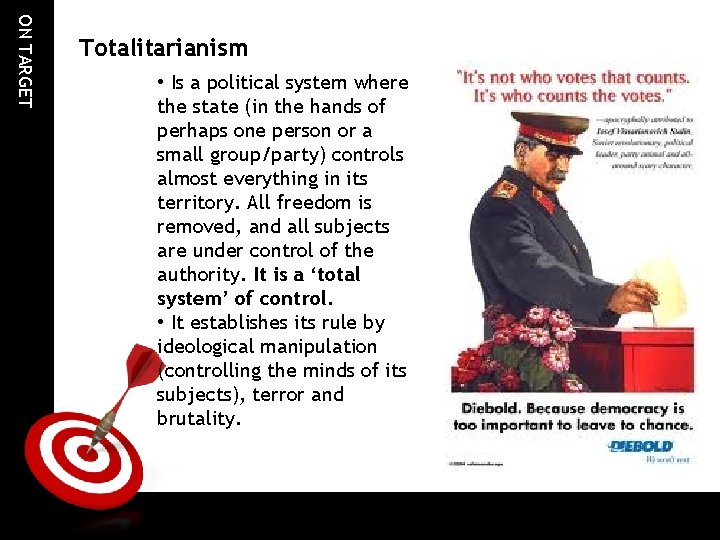 ON TARGET Totalitarianism • Is a political system where the state (in the hands ON TARGET Totalitarianism • Is a political system where the state (in the hands