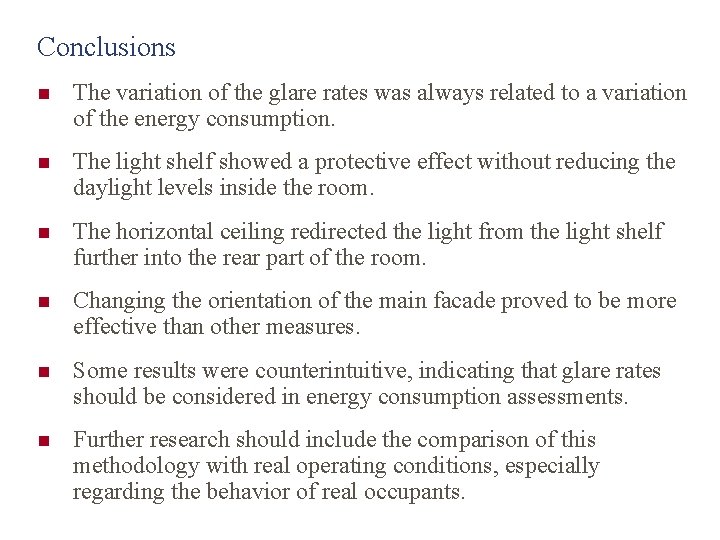 Conclusions n The variation of the glare rates was always related to a variation