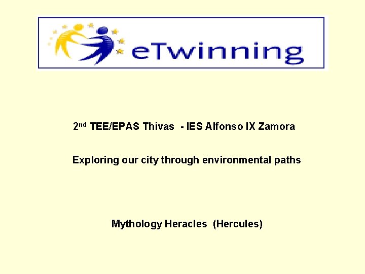 2 nd TEE/EPAS Thivas - IES Alfonso IX Zamora Exploring our city through environmental