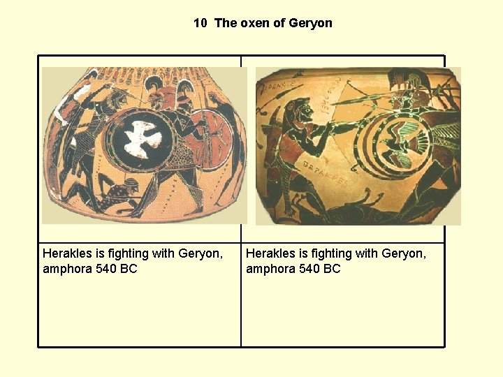 10 The oxen of Geryon Herakles is fighting with Geryon, amphora 540 BC 