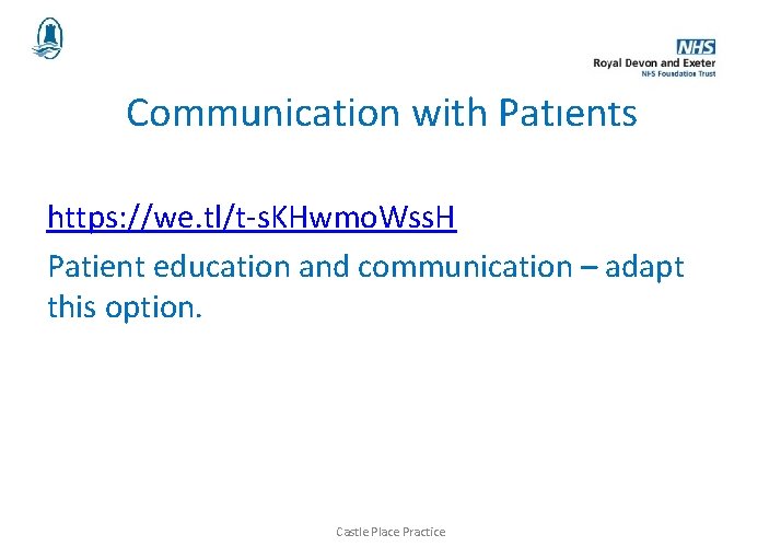 Communication with Patients https: //we. tl/t-s. KHwmo. Wss. H Patient education and communication –