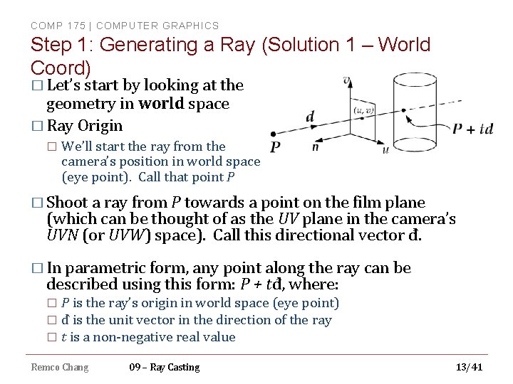 COMP 175 | COMPUTER GRAPHICS Step 1: Generating a Ray (Solution 1 – World