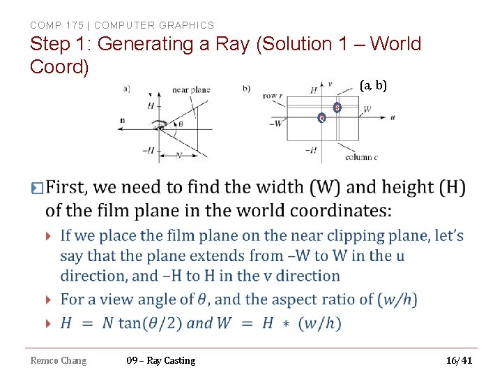 COMP 175 | COMPUTER GRAPHICS Step 1: Generating a Ray (Solution 1 – World