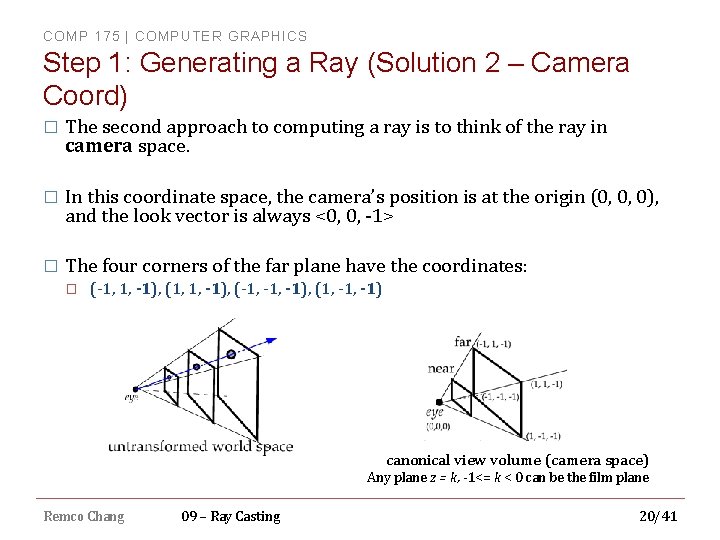 COMP 175 | COMPUTER GRAPHICS Step 1: Generating a Ray (Solution 2 – Camera