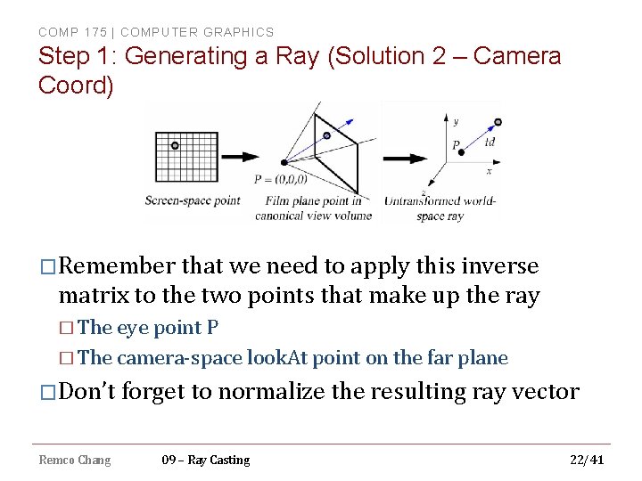 COMP 175 | COMPUTER GRAPHICS Step 1: Generating a Ray (Solution 2 – Camera