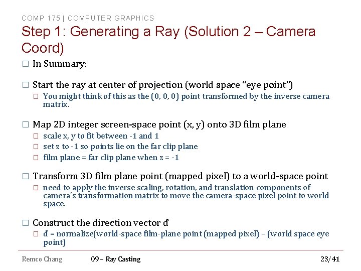 COMP 175 | COMPUTER GRAPHICS Step 1: Generating a Ray (Solution 2 – Camera
