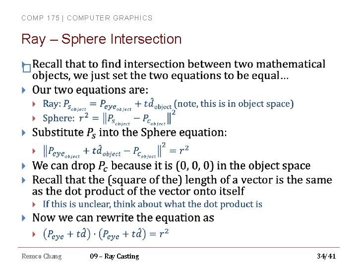 COMP 175 | COMPUTER GRAPHICS Ray – Sphere Intersection � Remco Chang 09 –