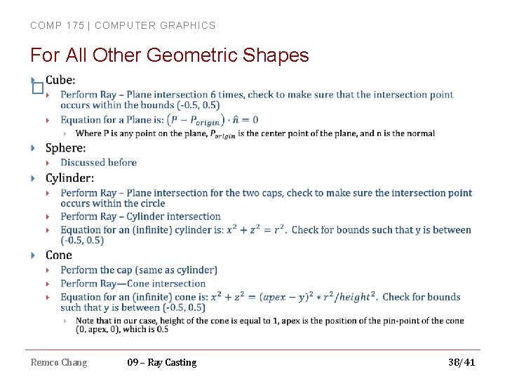 COMP 175 | COMPUTER GRAPHICS For All Other Geometric Shapes � Remco Chang 09