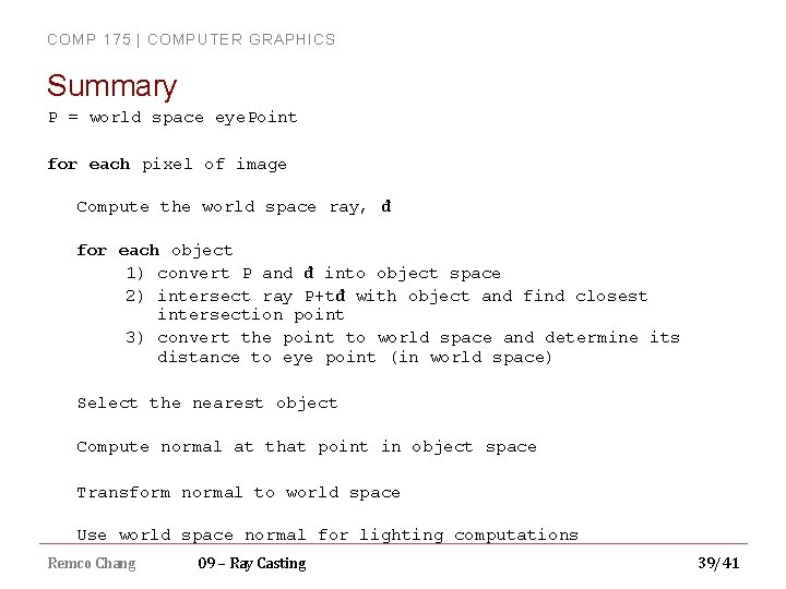 COMP 175 | COMPUTER GRAPHICS Summary P = world space eye. Point for each