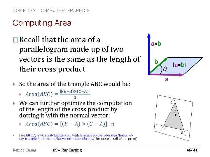 COMP 175 | COMPUTER GRAPHICS Computing Area �Recall that the area of a parallelogram