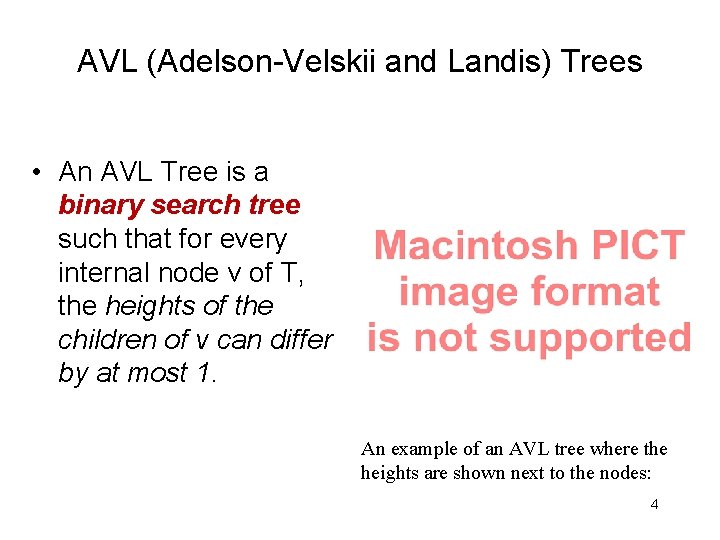 AVL (Adelson-Velskii and Landis) Trees • An AVL Tree is a binary search tree