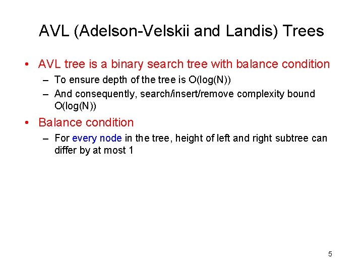 AVL (Adelson-Velskii and Landis) Trees • AVL tree is a binary search tree with