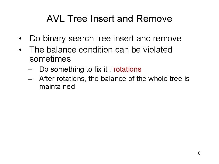 AVL Tree Insert and Remove • Do binary search tree insert and remove •