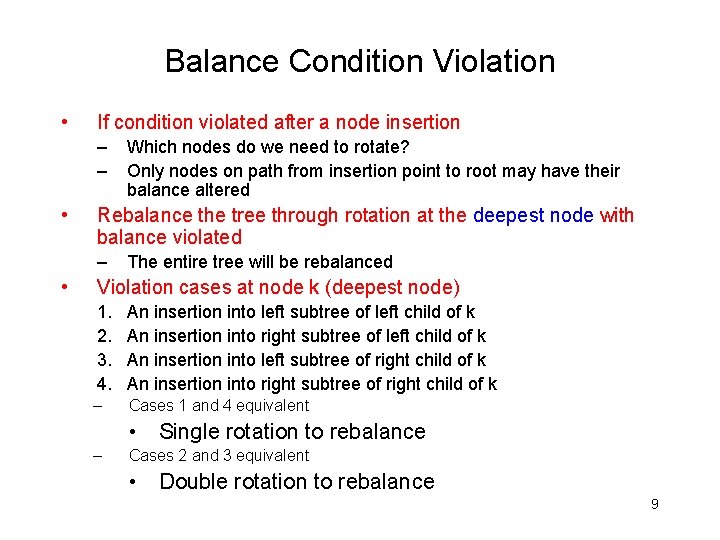 Balance Condition Violation • If condition violated after a node insertion – – •