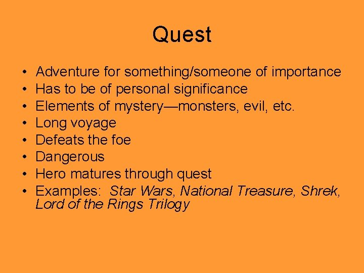 Quest • • Adventure for something/someone of importance Has to be of personal significance