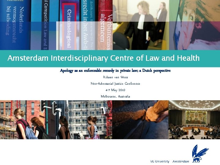 Amsterdam Interdisciplinary Centre of Law and Health Apology as an enforceable remedy in private