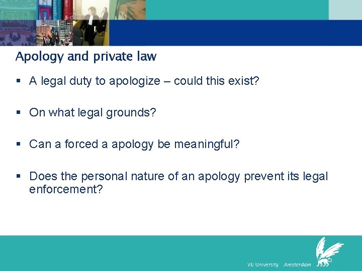 Apology and private law § A legal duty to apologize – could this exist?