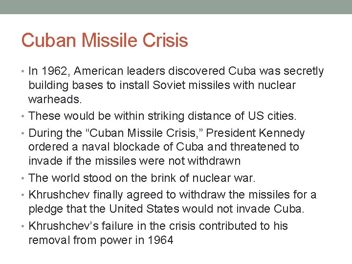 Cuban Missile Crisis • In 1962, American leaders discovered Cuba was secretly building bases