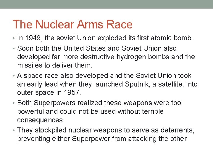 The Nuclear Arms Race • In 1949, the soviet Union exploded its first atomic