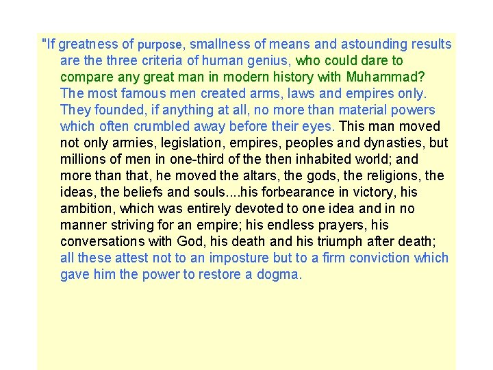 "If greatness of purpose, smallness of means and astounding results are three criteria of