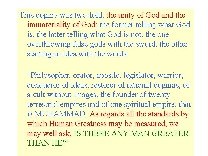 This dogma was two-fold, the unity of God and the immateriality of God; the