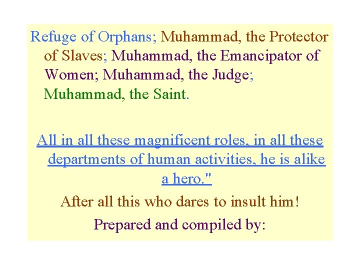 Refuge of Orphans; Muhammad, the Protector of Slaves; Muhammad, the Emancipator of Women; Muhammad,