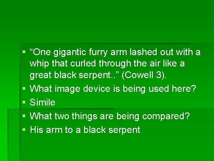 § “One gigantic furry arm lashed out with a whip that curled through the