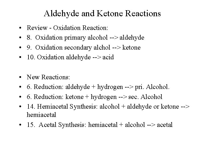 Aldehyde and Ketone Reactions • • Review - Oxidation Reaction: 8. Oxidation primary alcohol